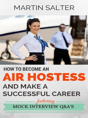cover image of How to Become an Air Hostess,  and Make a Successful Career. Featuring Mock Interview Q&A's